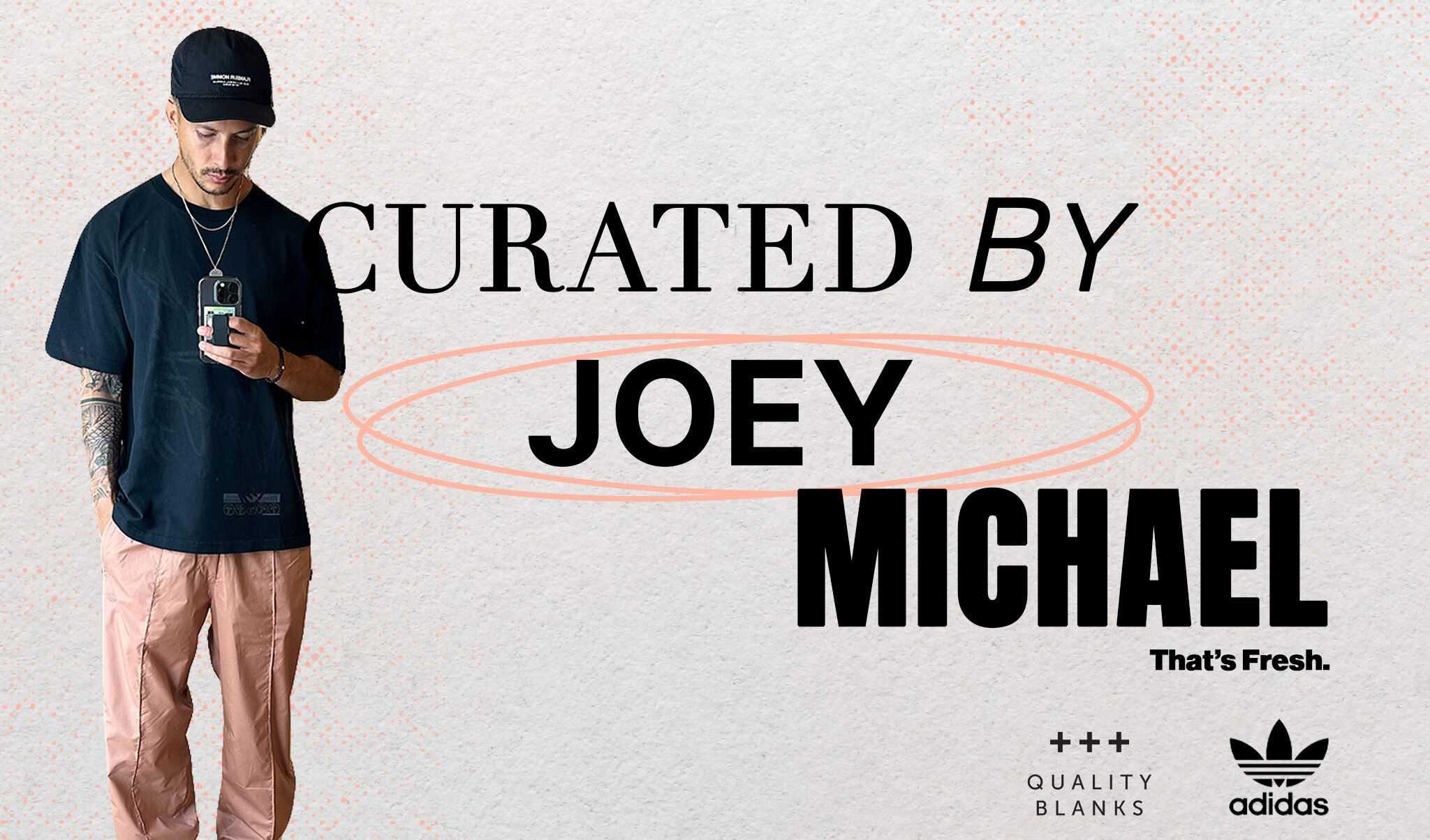 Curated by Joey Michael